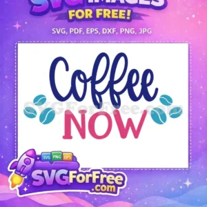 Free Blue Coffee Free Pink NOW Beans Quote Free SVG