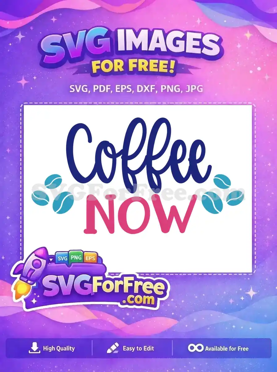 Free Blue Coffee Free Pink NOW Beans Quote Free SVG