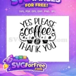Free Yes Please Free Steaming Cups Beans Coffee Quotes Silhouette Free SVG - Instant Download