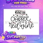 Free Runs On Coffee Free Red Wine Coffee Quotes Silhouette Free SVG - Instant Download