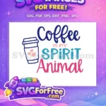 Free Spirit Animal Free Pink Coffee Quote Free SVG - Instant Download