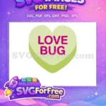 Free light green heart Free pink Love Bug text Conversation Heart Free SVG - Instant Download