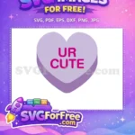 Free Purple Heart Free Magenta UR CUTE Conversation Hearts Free SVG - Instant Download