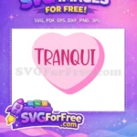 Free Pink Heart TRANQUI Free Valentine's Day Conversation Hearts Free SVG - Instant Download