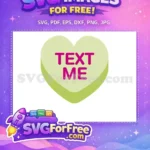 Free green TEXT ME Free conversation heart Valentine Free SVG - Instant Download