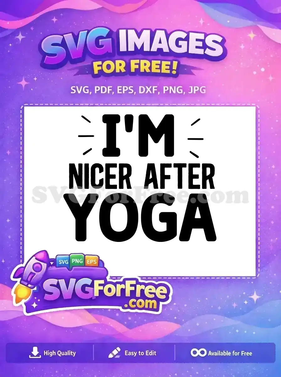 Free I'm Nicer Free Black Bold Typography Yoga Quotes Free SVG