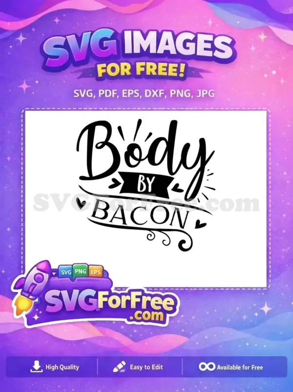 Free Body By Bacon Free Cooking Quote Foodie Humor Free SVG