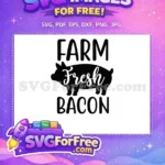Free Farm Fresh Bacon Free Pig Silhouette Cooking Quotes Free SVG - Instant Download