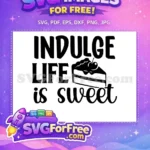 Free Black Cake Cherry Free Indulge Life Sweet Cooking Quotes Free SVG - Instant Download