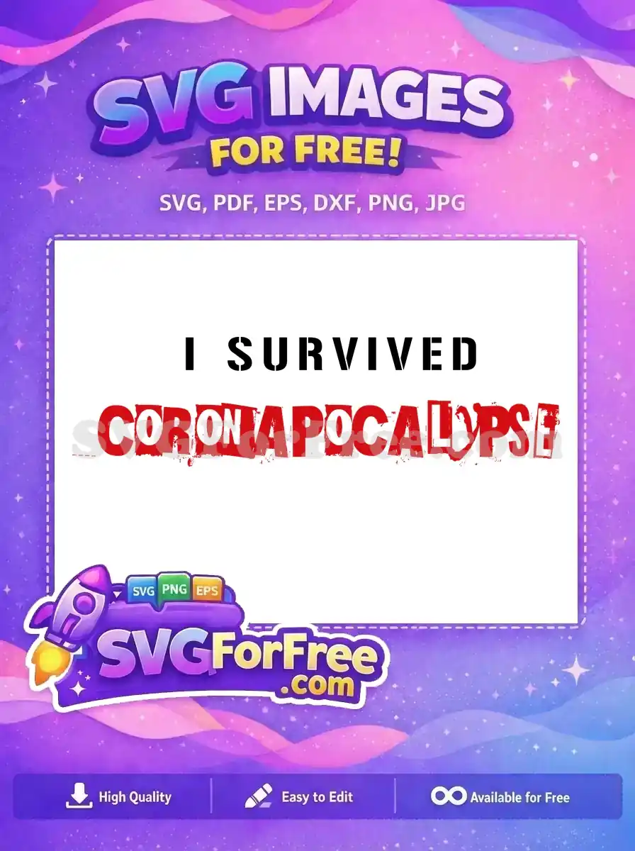 A free design featuring 'I Survived Coronapocalypse' in bold, distressed text, perfect for your crafting projects.