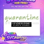 Free Green Quarantine Free Climate Change COVID 19 Free SVG - Instant Download