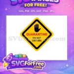 Free Yellow Stop Hand Free Red Quarantine Sign COVID-19 Free SVG - Instant Download