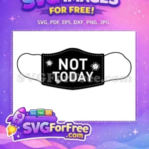 A free SVG of a black face mask with "NOT TODAY" text and virus icons, symbolizing defiance against illness.