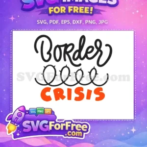 A free design depicting 'Border' in script above barbed wire, and 'CRISIS' in bold orange below. A powerful, free visual statement.