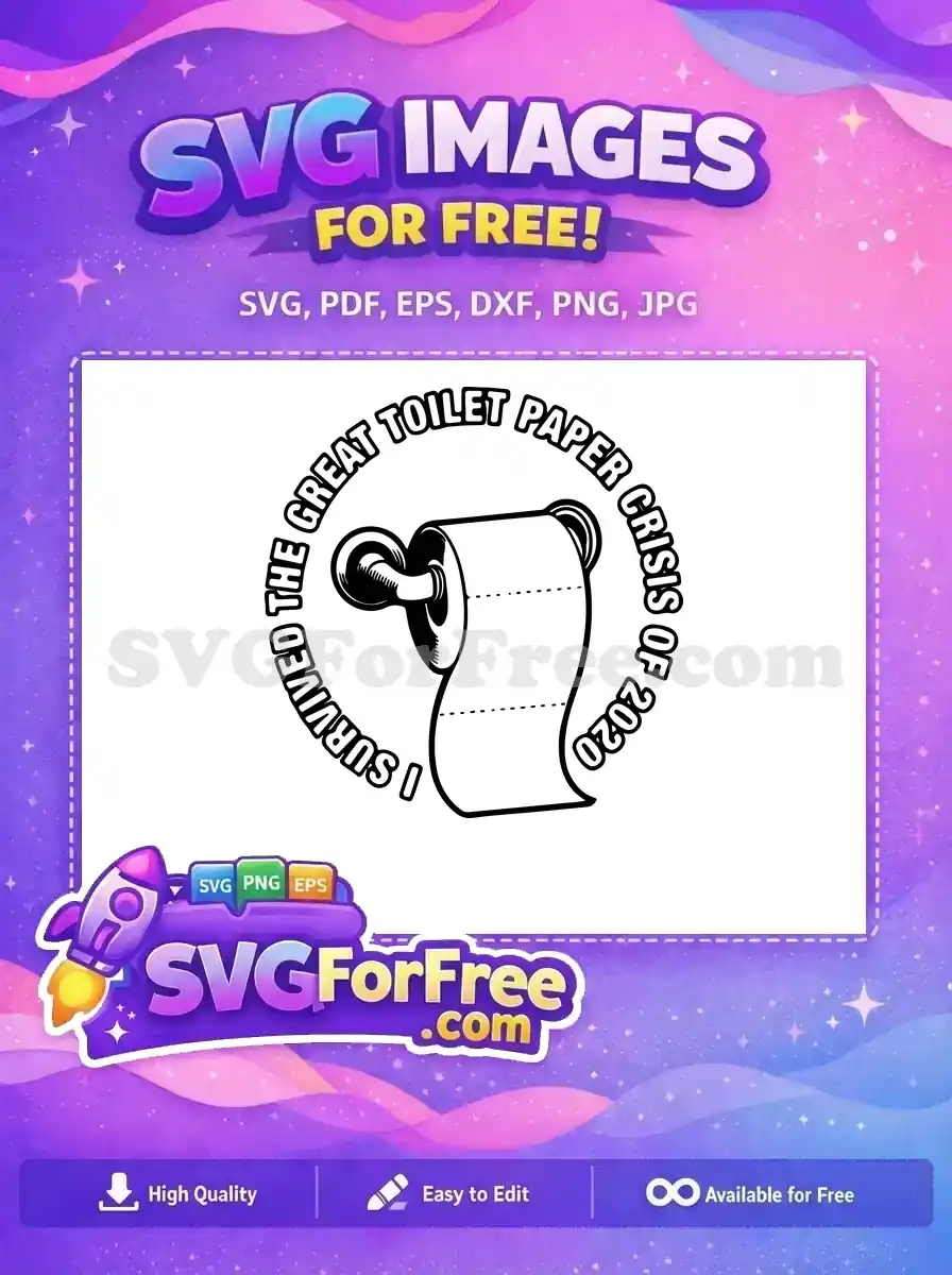 Free SVG design: black and white graphic of a toilet paper roll with text 'I SURVIVED THE GREAT TOILET PAPER CRISIS OF 2020'.