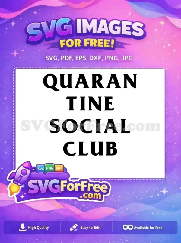 Free 'Quarantine Social Club' text design in bold serif font, perfect for DIY projects. A versatile free SVG for crafts and apparel.