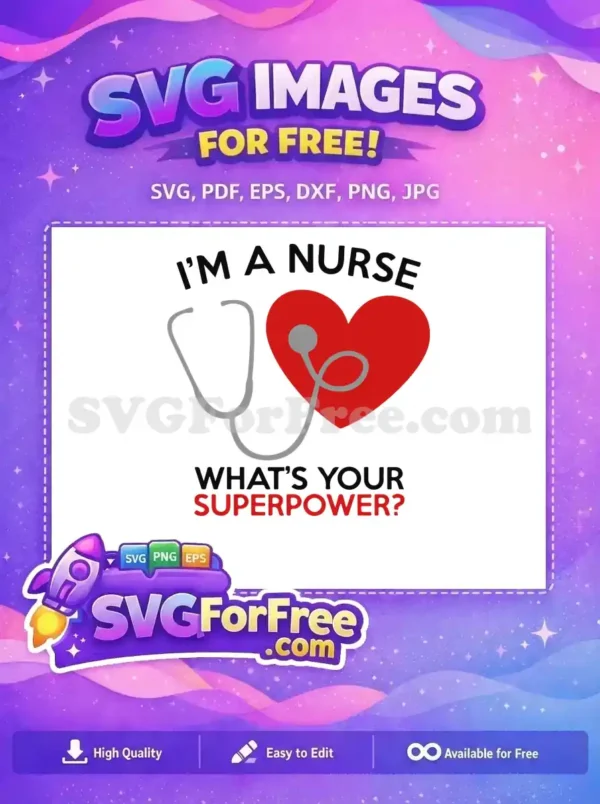 A free design showcasing a stethoscope wrapped around a red heart with a nurse superpower quote. Perfect for medical theme projects.