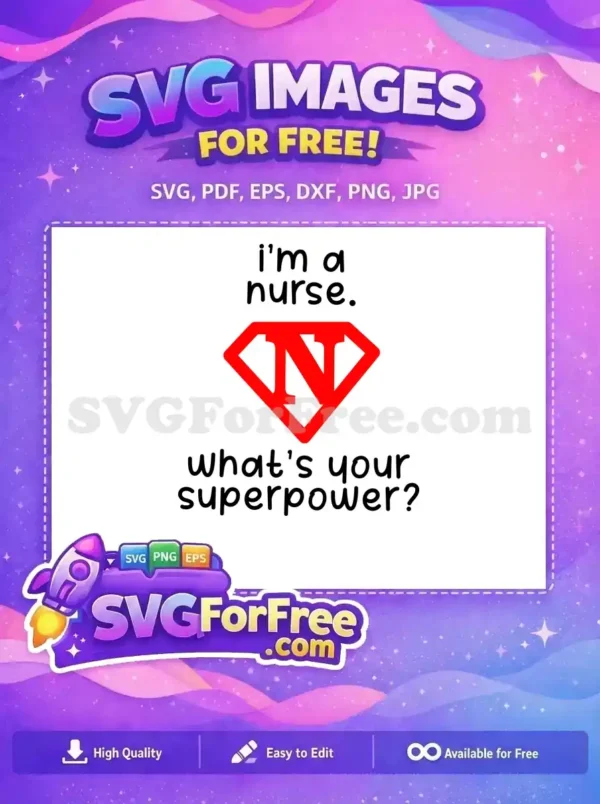 Celebrate nurses with this free SVG design featuring 'I'm a nurse. What's your superpower?' and a hero shield. Download this free graphic now!