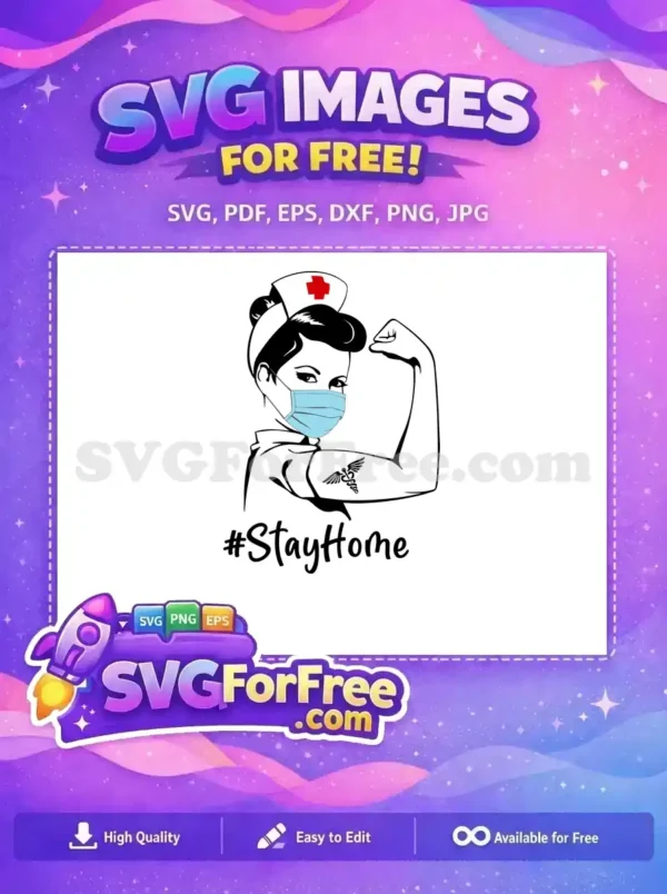 A free design of a strong nurse wearing a mask, flexing her bicep with a Caduceus, promoting #StayHome. This free SVG is powerful.