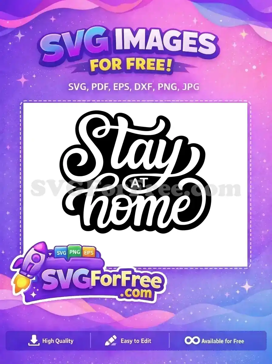 Free 'Stay at home' SVG design featuring elegant script lettering with a bold outline. Ideal for crafts and awareness. Download this free vector.