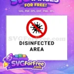 Free No Covid Virus Sign Free Disinfected Area Warning Coronavirus Quotes Free SVG - Instant Download