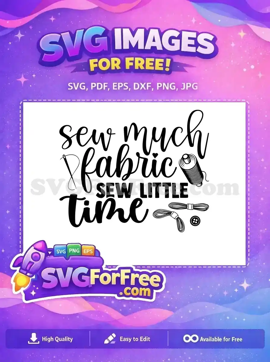 Free Sew Much Fabric Free Sewing Accessories Crafting Quotes Free SVG