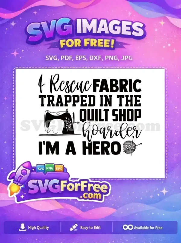 Free Fabric Rescue Sewing Machine Free Quilting Yarn Ball Crafting Quotes Free SVG