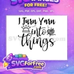 Free Yarn Ball Needles Free Pincushion Scissors Crafting Quote Free SVG - Instant Download