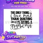 Free Scissors Free Needles Grandma Quilting Crafting Quote Free SVG - Instant Download