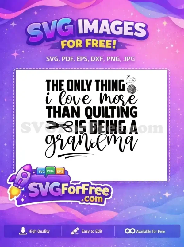 Free Scissors Free Needles Grandma Quilting Crafting Quote Free SVG