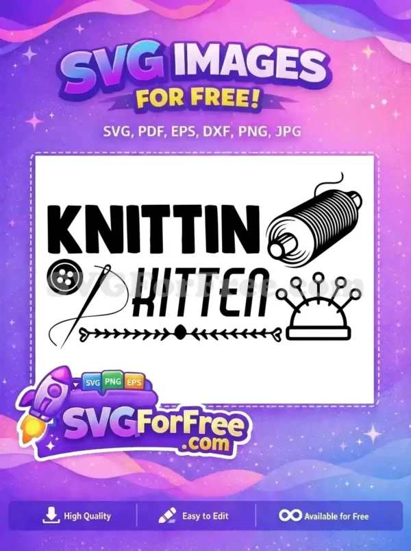 Free Knittin Kitten Yarn Free Needle Pincushion Crafting Quotes Free SVG