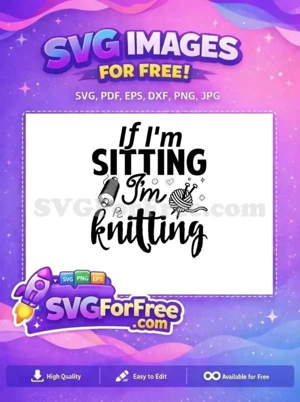 Free Knitting Yarn Free Sitting Quote Crafting Quotes Free SVG Free Knitting Yarn Free Sitting Quote Crafting Quotes Free SVG