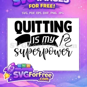 Free Bold Quitting Design Free Script Superpower Needle Motivational Craft Quote Free SVG