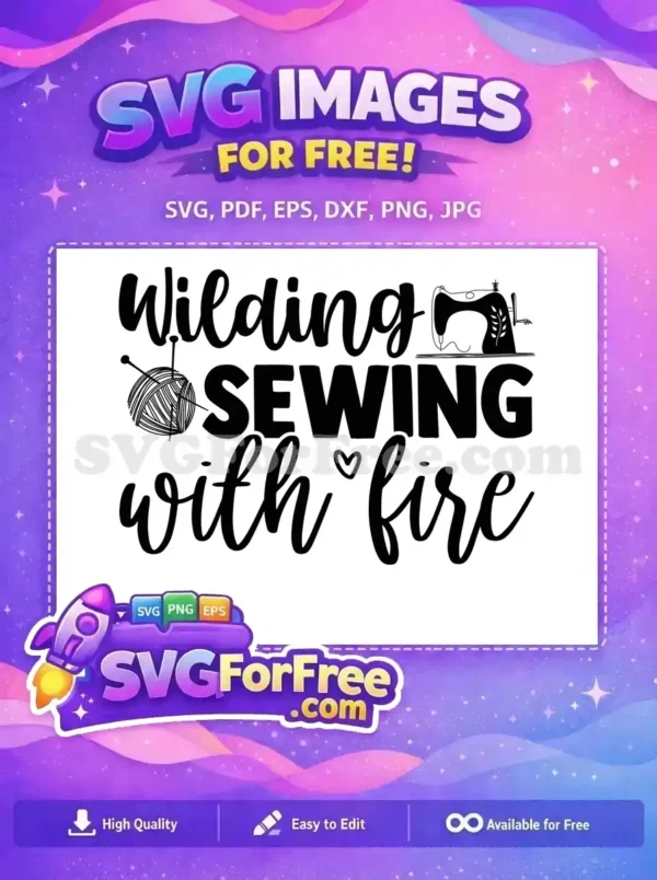 Free Wilding Sewing Quote Free Yarn Needles Machine Crafting Hobby Free SVG