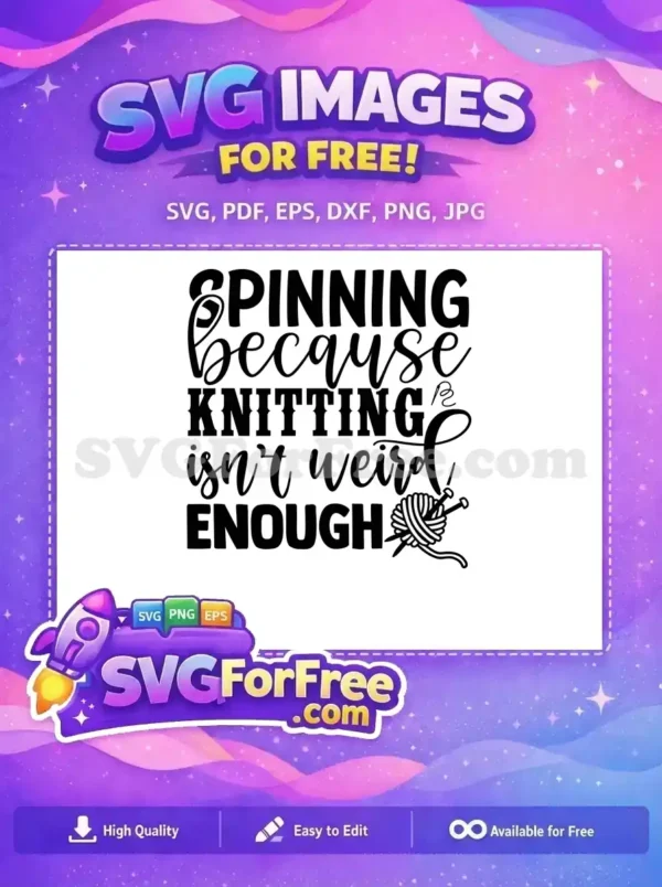 Free Funny Spinning Free Knitting Yarn Crafting Quotes Free SVG