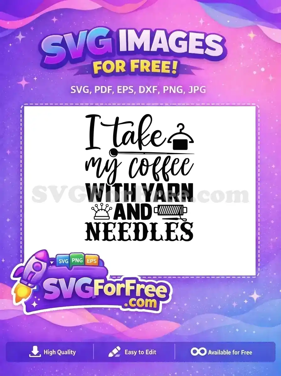 Free Coffee Yarn Needles Free Pincushion Spool Crafting Free SVG