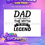 Free Man Myth Legend Free Typography Dad Quotes Free SVG - Instant Download