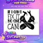 Free If I Can't Fix It Free Dad Quote Free SVG - Instant Download