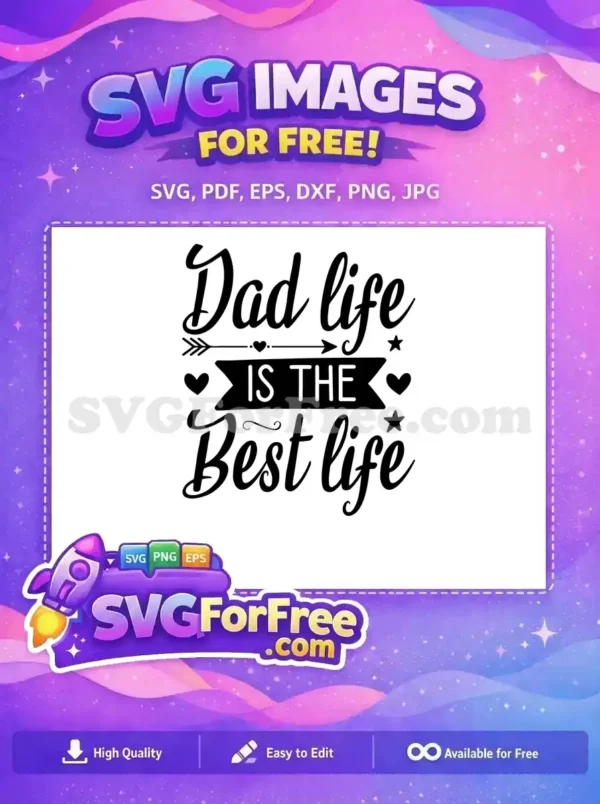 Free Dad life best life Free script hearts stars Dad Quotes Free SVG Free Dad life best life Free script hearts stars Dad Quotes Free SVG