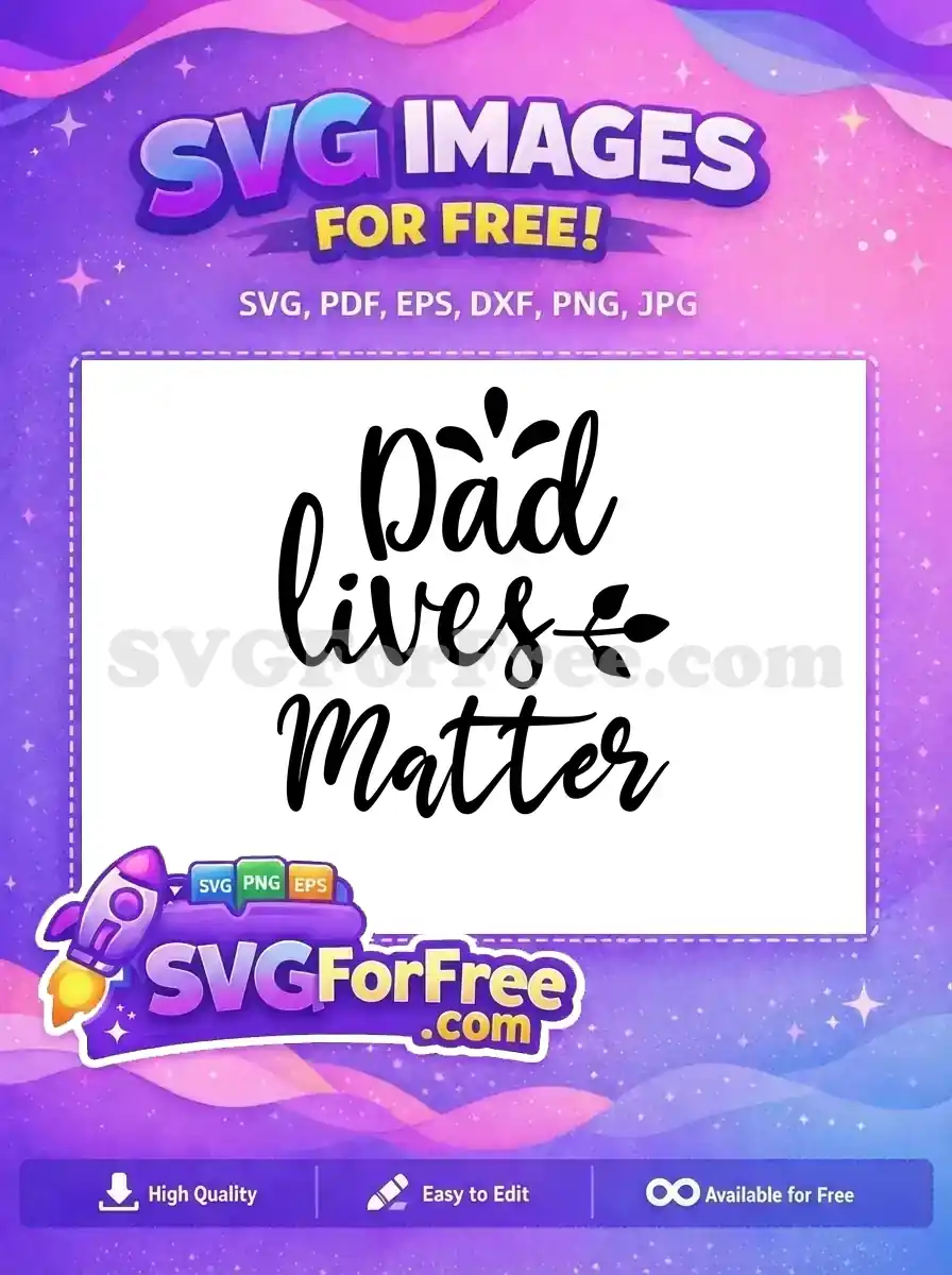 Free Elegant Black Script Lettering Free Dad Lives Matter Quote Dad Quotes SVG Free SVG