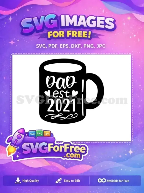Free Dad Est Heart Free 2021 Coffee Free SVG