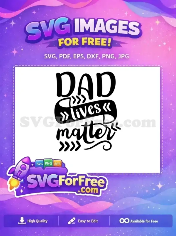 Free Bold Dad Free Lives Matter Quote Design Free SVG