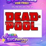 Free Bold Red Outlined Text Free Iconic Movie Title Deadpool Cartoon Free SVG - Instant Download