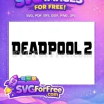 Free Bold Letters Free Deadpool Typography Movie Free SVG - Instant Download