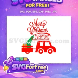 Free Christmas Truck Free Tree Merry Christmas Everyone Free SVG