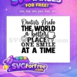 Free Dentist World Free Smile Dentist Quotes Free SVG - Instant Download