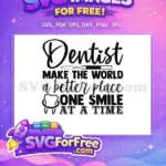 Free Dentist World Free Better Place One Smile Free SVG - Instant Download