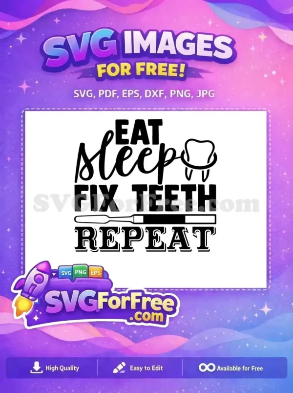 Free Eat Sleep Free Fix Teeth Dentist Free SVG