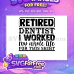 Free Retired Free Life Dentist Quotes Free SVG - Instant Download