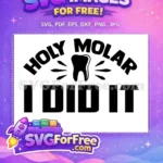 Free Holy Molar Free I Did It Dentist Free SVG - Instant Download